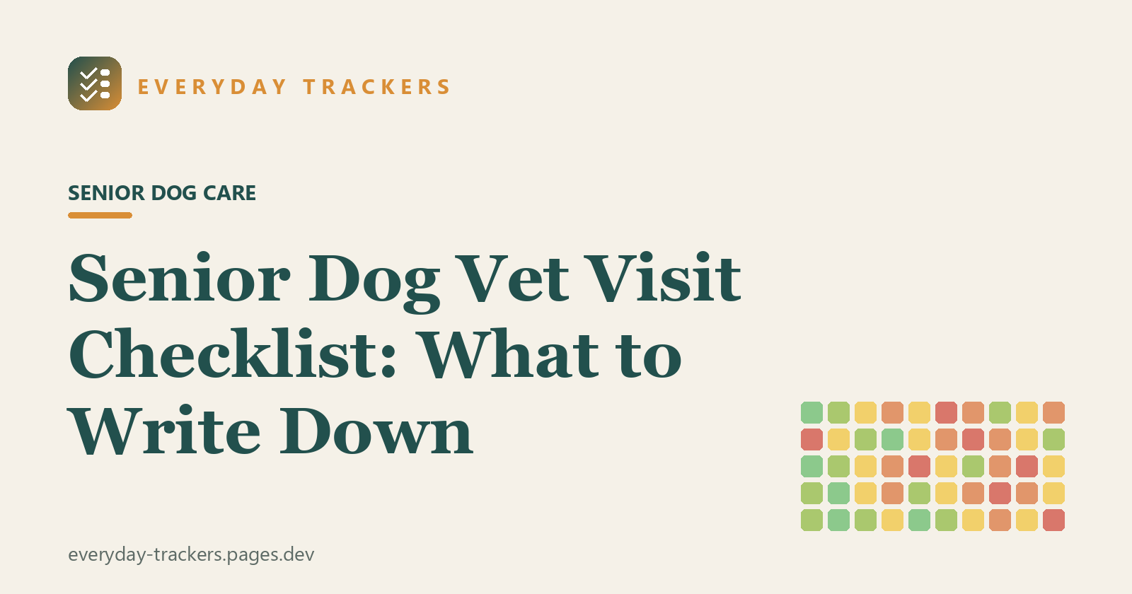Senior Dog Vet Visit Checklist: What to Write Down Before the Appointment